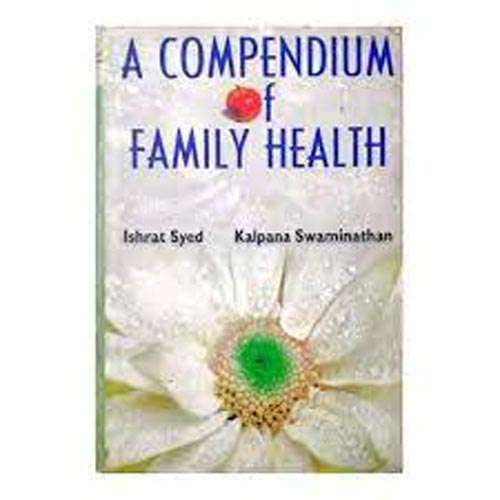 A COMPENDIUM OF FAMILY HEALTH by  Dr. Ishrat Syed & Swaminathan